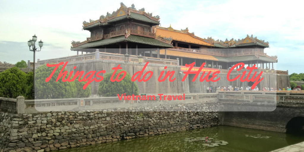 Top things to do in Hue City | Hue Top Attractions